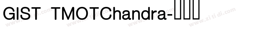 GIST TMOTChandra字体转换 GIST TMOTChandra字体转换